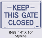 Keep This Gate Closed styrene sign